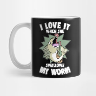 I Love It When She Swallows My Worm Fishing Mug